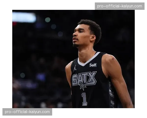 文班亚马因脚踝酸痛被列入每日观察名单